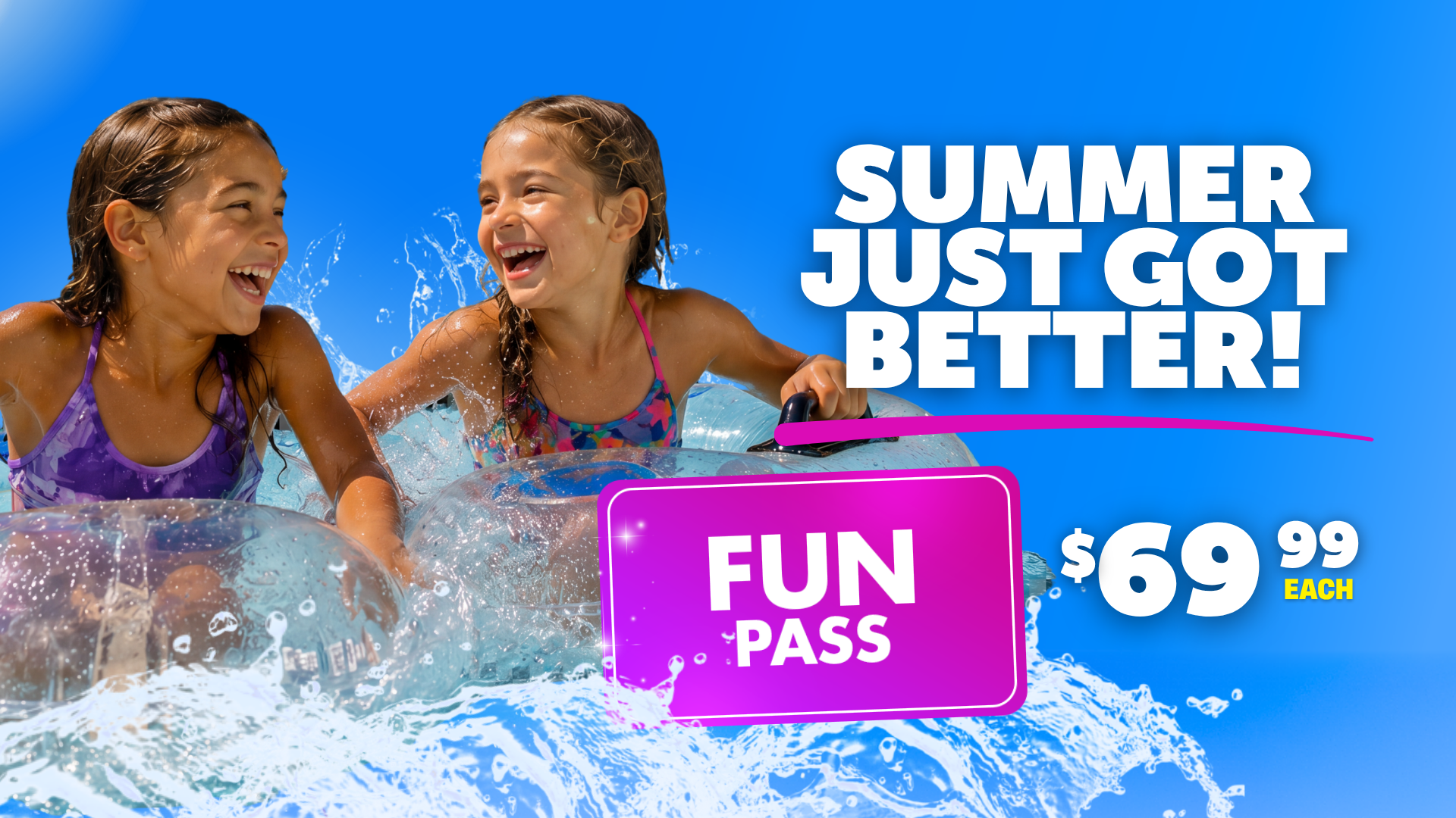 Summer Fun Pass - Web Bug 2 Free upgrade to Gold when you purchase a Regular Season Pass for $72.99